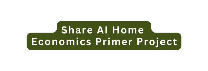 Share AI Home Economics Primer Project